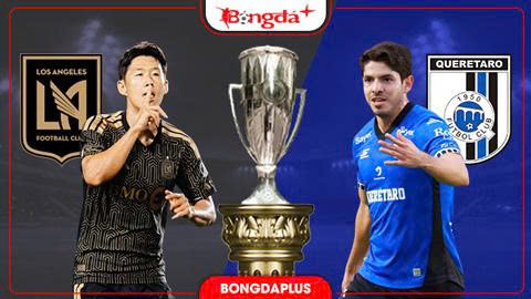 Nhận định bóng đá Los Angeles FC vs Queretaro, 09h30 ngày 13/8: Niềm vui cho Son và đồng đội